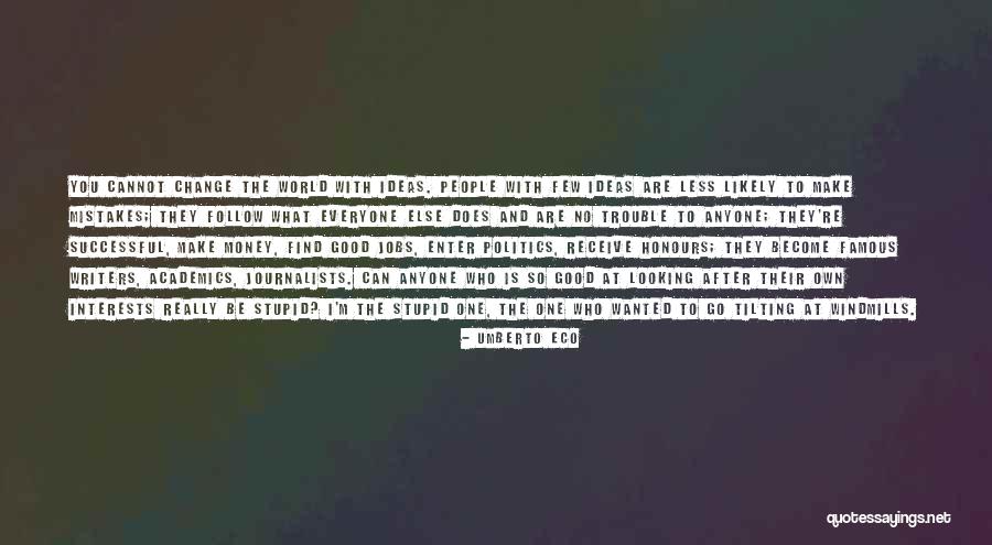 Change By Famous People Quotes By Umberto Eco Change By Famous People Quotes By Umberto Eco