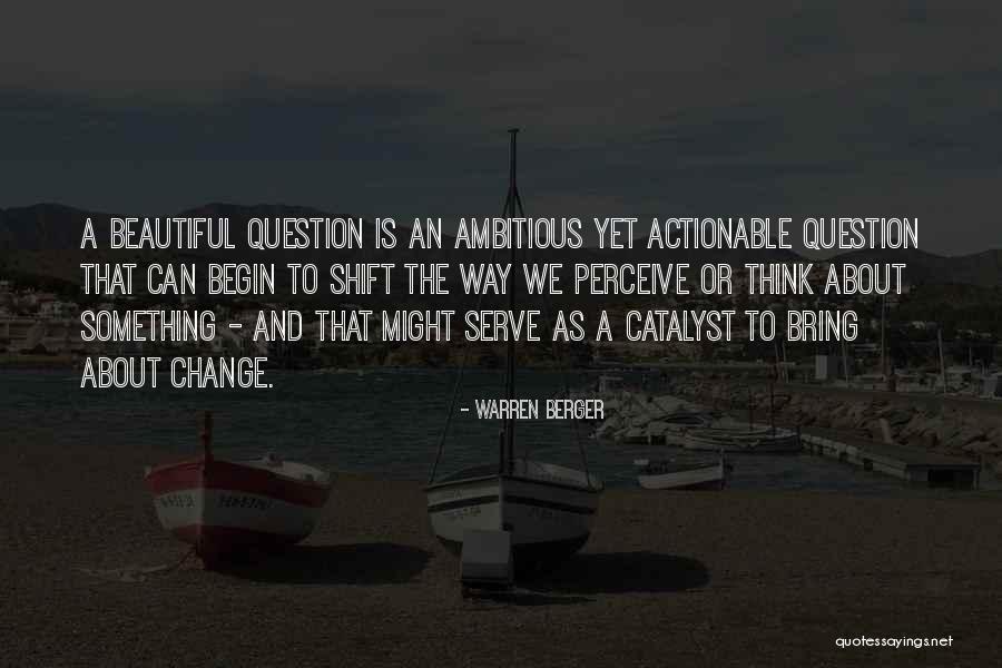 Change Catalyst Quotes By Warren Berger Change Catalyst Quotes By Warren Berger