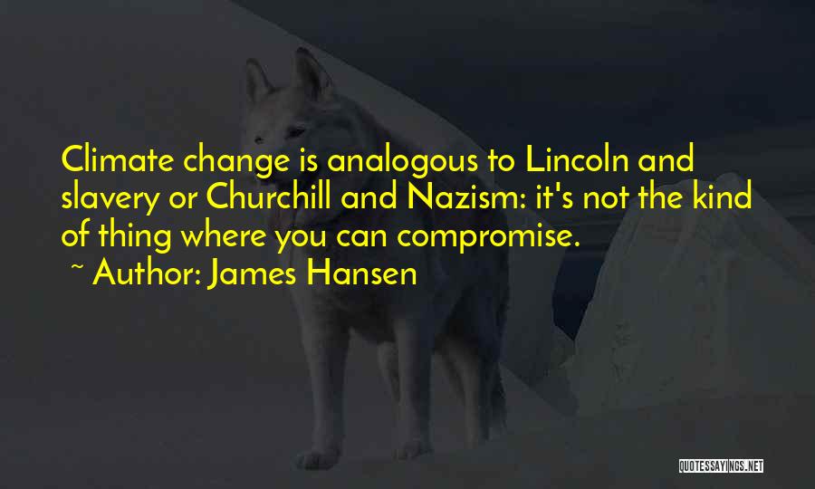 Change Churchill Quotes By James Hansen