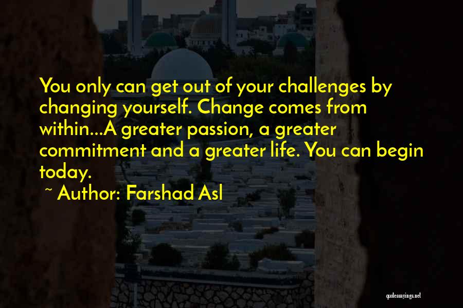Change Comes From Within Quotes By Farshad Asl