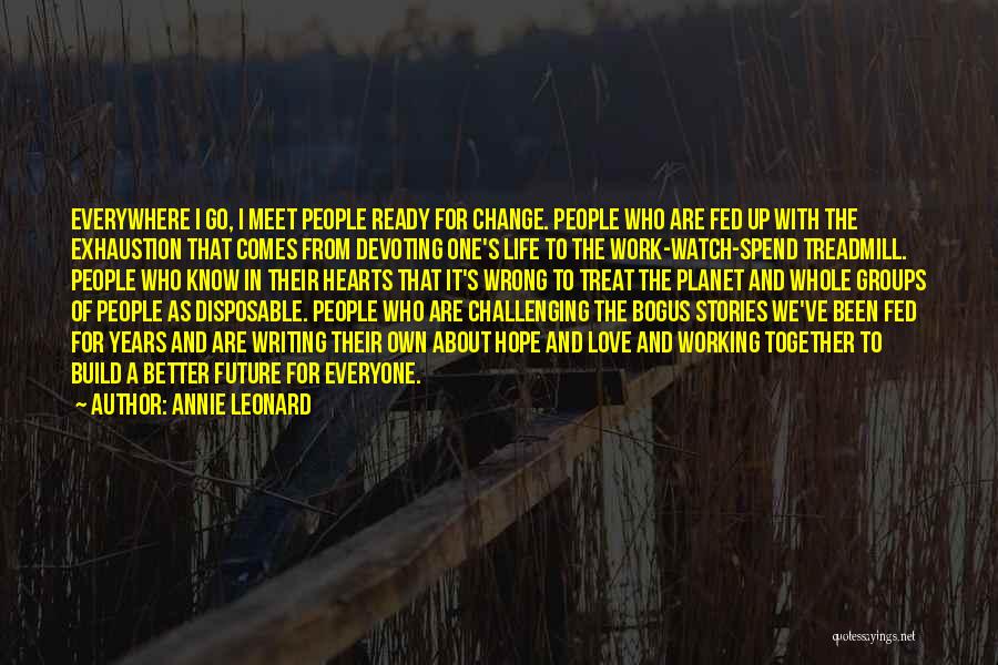 Change Comes Quotes By Annie Leonard
