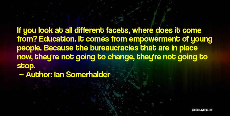 Change Comes Quotes By Ian Somerhalder
