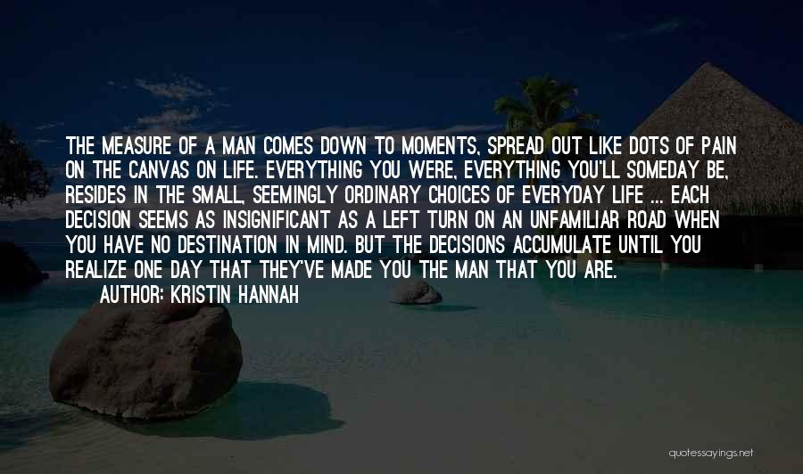 Change Comes Quotes By Kristin Hannah