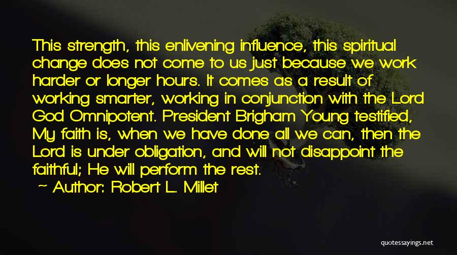 Change Comes Quotes By Robert L. Millet