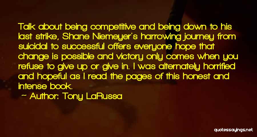 Change Comes Quotes By Tony LaRussa