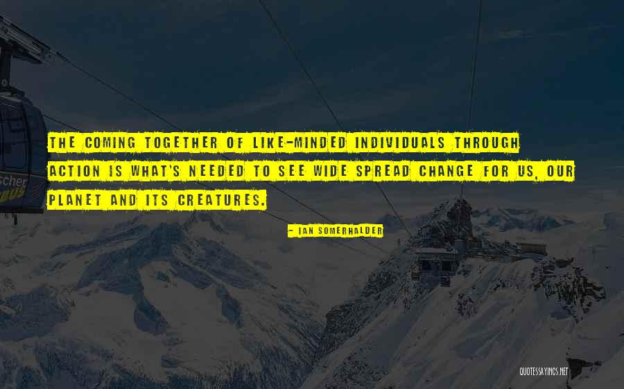 Change Coming From Within Quotes By Ian Somerhalder Change Coming From Within Quotes By Ian Somerhalder