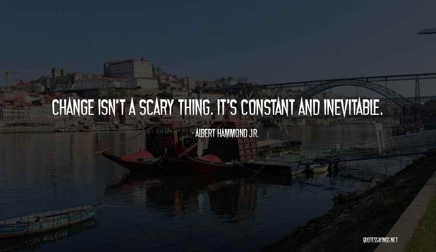 Change Constant Quotes By Albert Hammond Jr. Change Constant Quotes By Albert Hammond Jr.