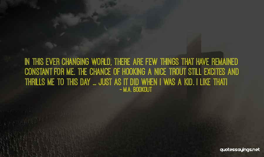 Change Constant Quotes By M.A. Bookout Change Constant Quotes By M.A. Bookout