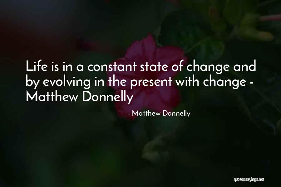 Change Constant Quotes By Matthew Donnelly Change Constant Quotes By Matthew Donnelly