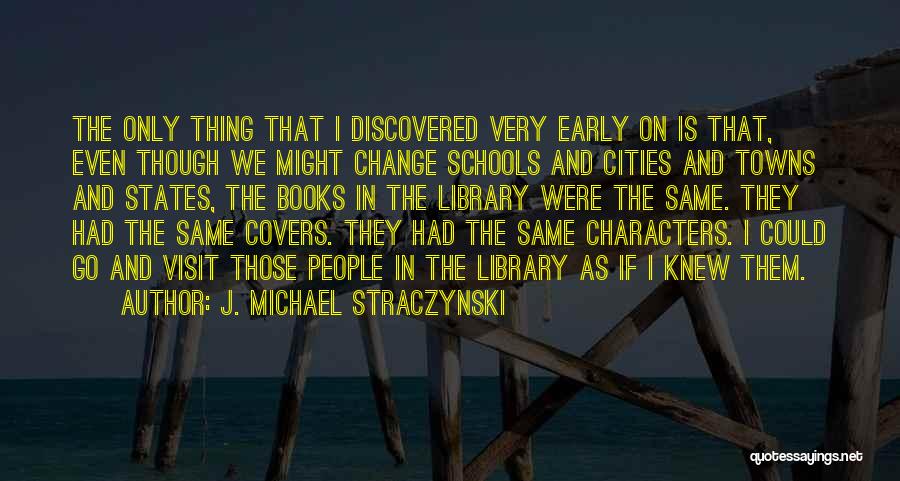 Change Covers Quotes By J. Michael Straczynski