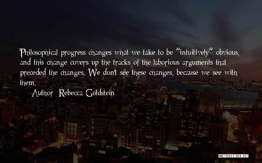 Change Covers Quotes By Rebecca Goldstein