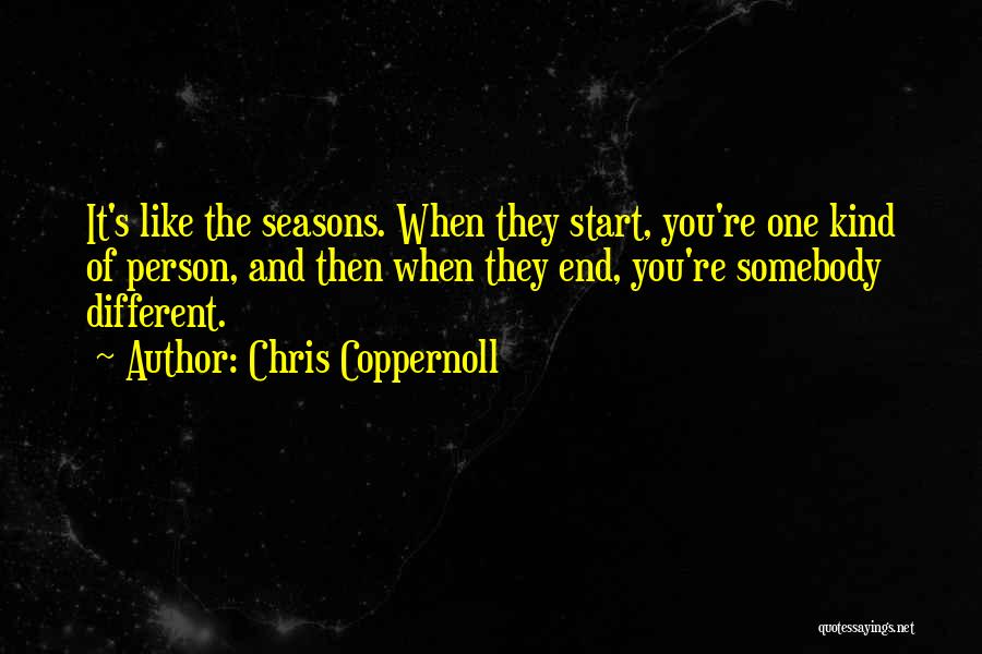 Change Different Person Quotes By Chris Coppernoll