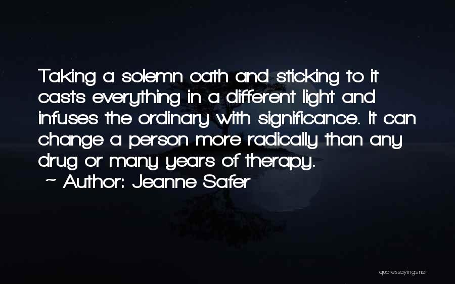 Change Different Person Quotes By Jeanne Safer