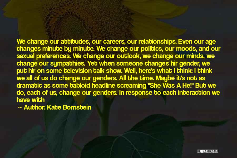 Change Different Person Quotes By Kate Bornstein