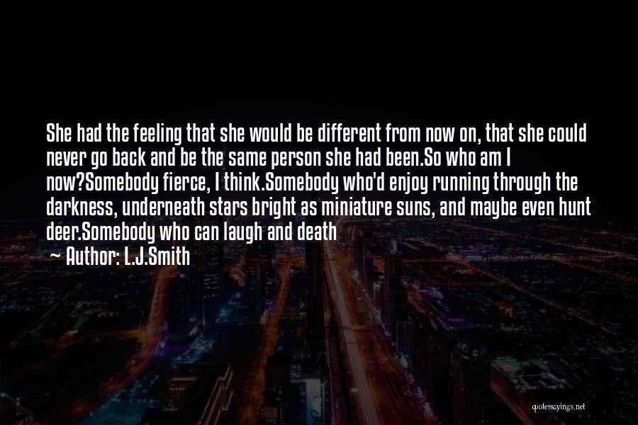 Change Different Person Quotes By L.J.Smith