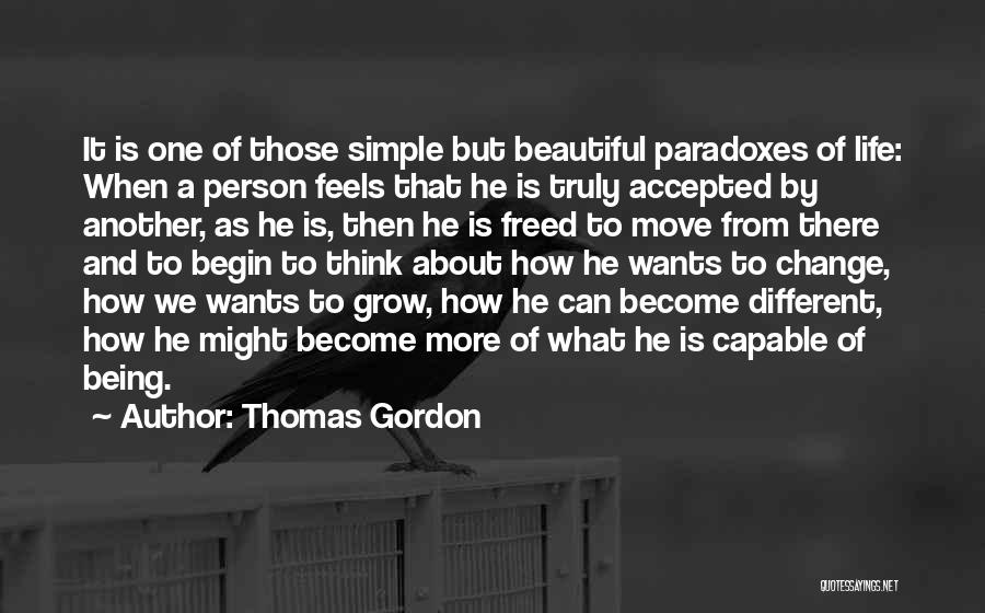 Change Different Person Quotes By Thomas Gordon