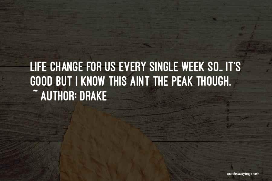 Change Drake Quotes By Drake