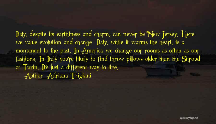 Change Evolution Quotes By Adriana Trigiani