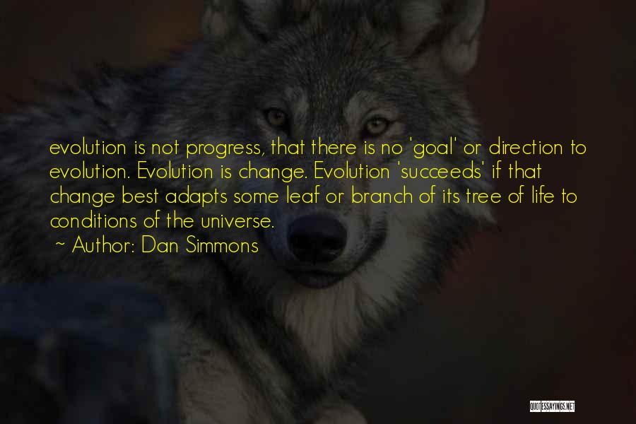 Change Evolution Quotes By Dan Simmons