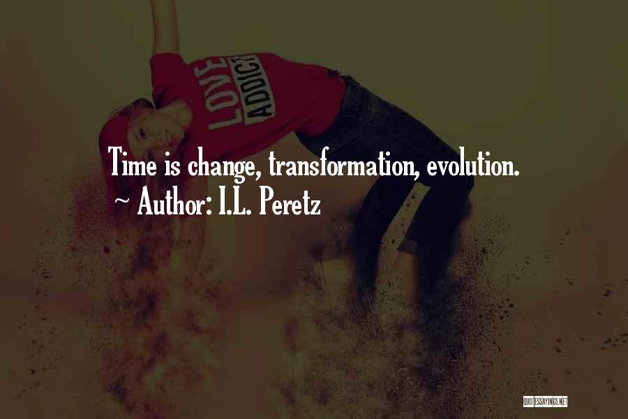 Change Evolution Quotes By I.L. Peretz
