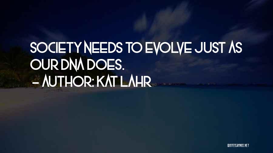 Change Evolution Quotes By Kat Lahr