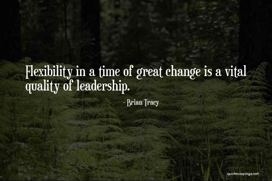 Change Flexibility Quotes By Brian Tracy Change Flexibility Quotes By Brian Tracy