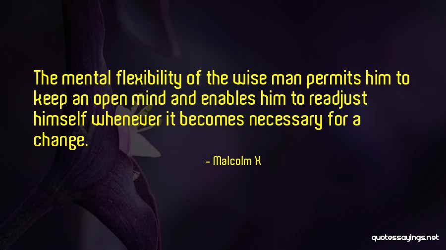 Change Flexibility Quotes By Malcolm X Change Flexibility Quotes By Malcolm X
