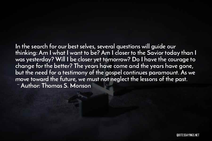 Change For A Better Future Quotes By Thomas S. Monson