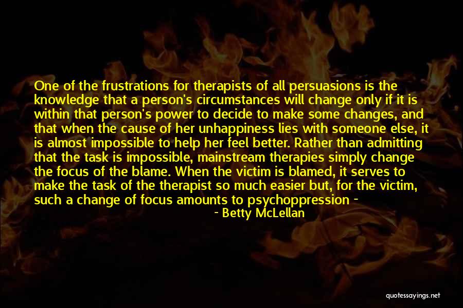 Change For A Better Person Quotes By Betty McLellan Change For A Better Person Quotes By Betty McLellan