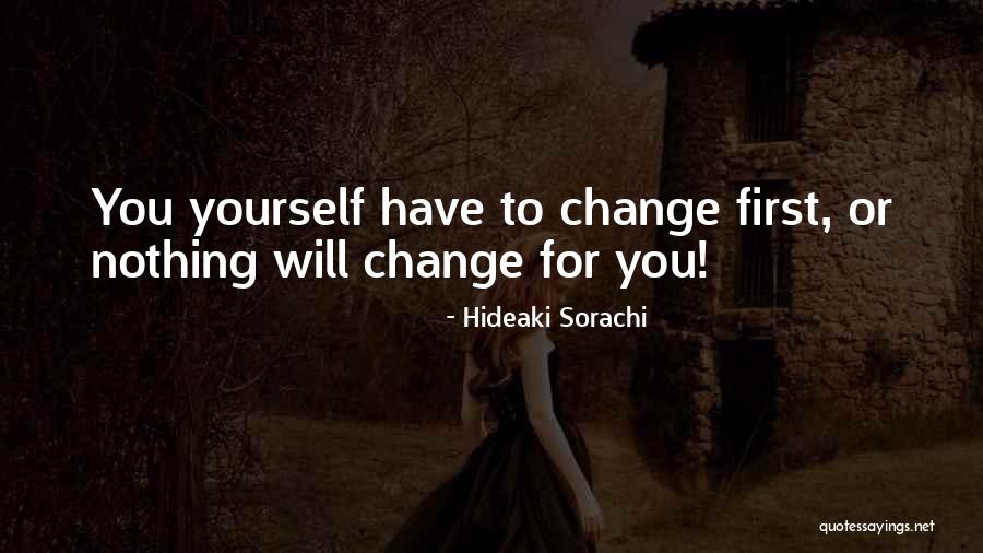 Change For A Better Person Quotes By Hideaki Sorachi Change For A Better Person Quotes By Hideaki Sorachi