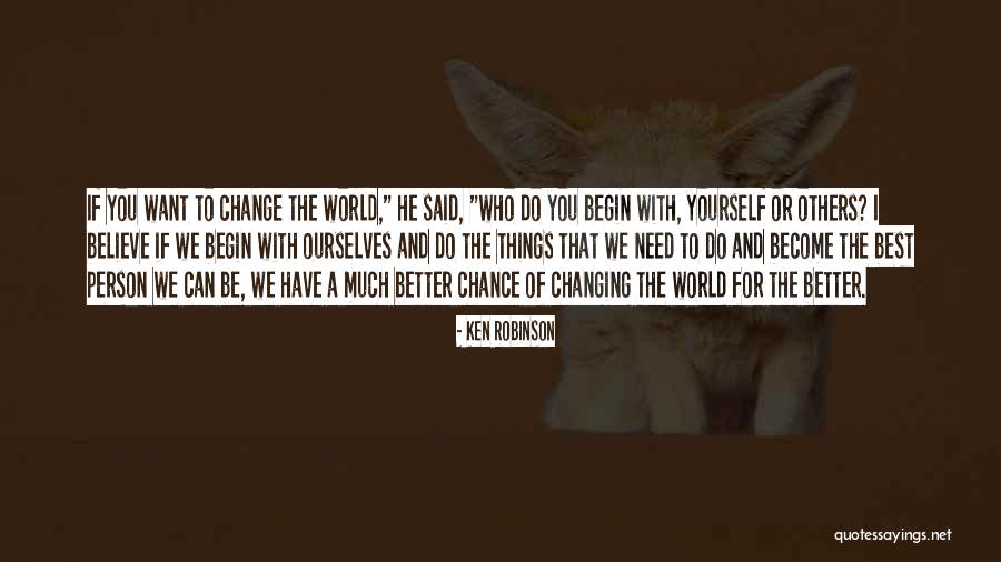 Change For A Better Person Quotes By Ken Robinson