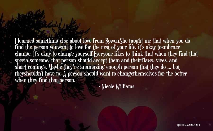 Change For A Better Person Quotes By Nicole Williams Change For A Better Person Quotes By Nicole Williams
