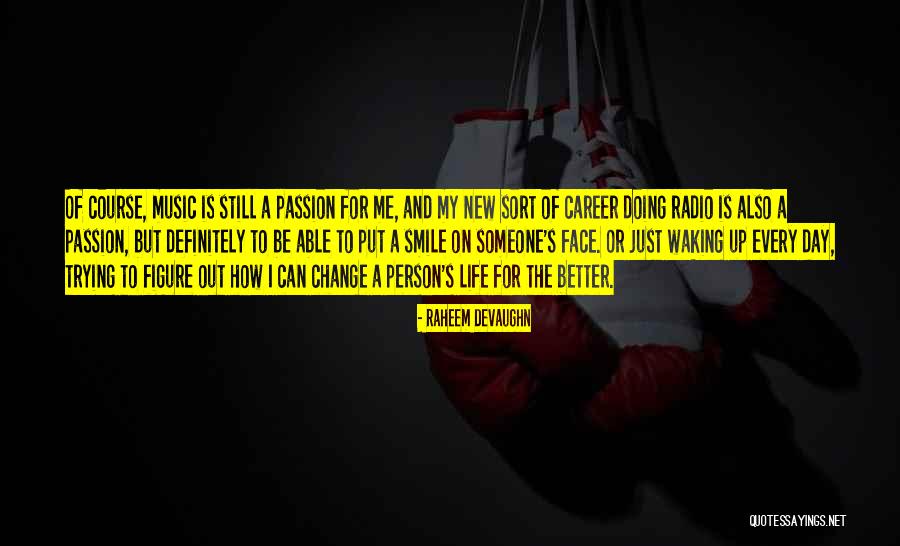 Change For A Better Person Quotes By Raheem Devaughn Change For A Better Person Quotes By Raheem Devaughn