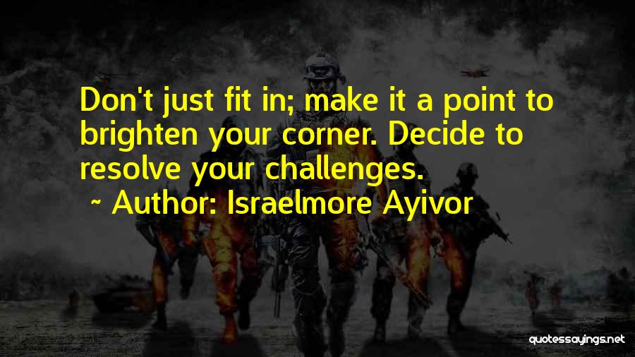 Change For A Better You Quotes By Israelmore Ayivor