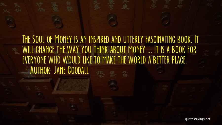 Change For A Better You Quotes By Jane Goodall