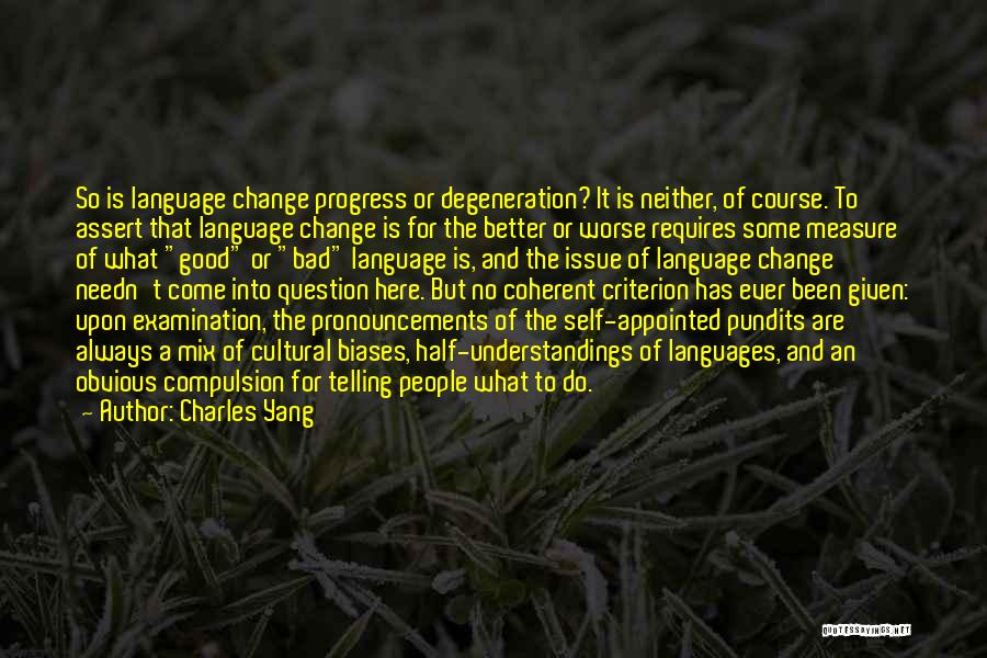 Change For Better Or Worse Quotes By Charles Yang