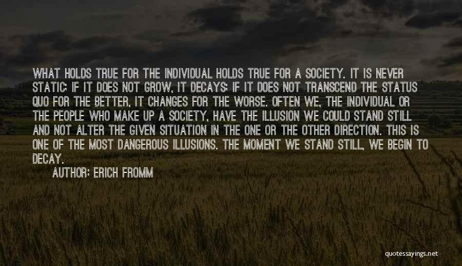 Change For Better Or Worse Quotes By Erich Fromm