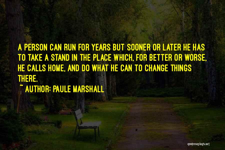 Change For Better Or Worse Quotes By Paule Marshall