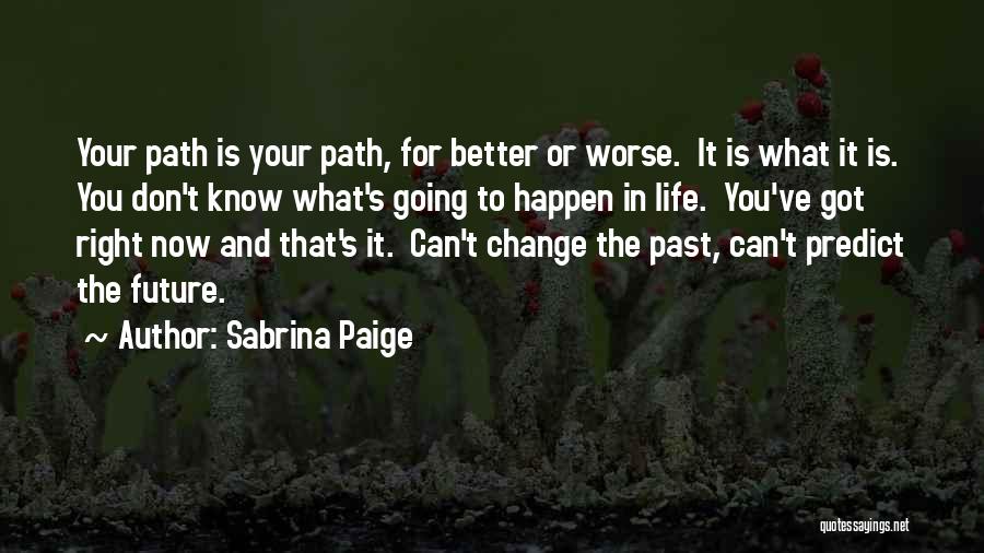 Change For Better Or Worse Quotes By Sabrina Paige