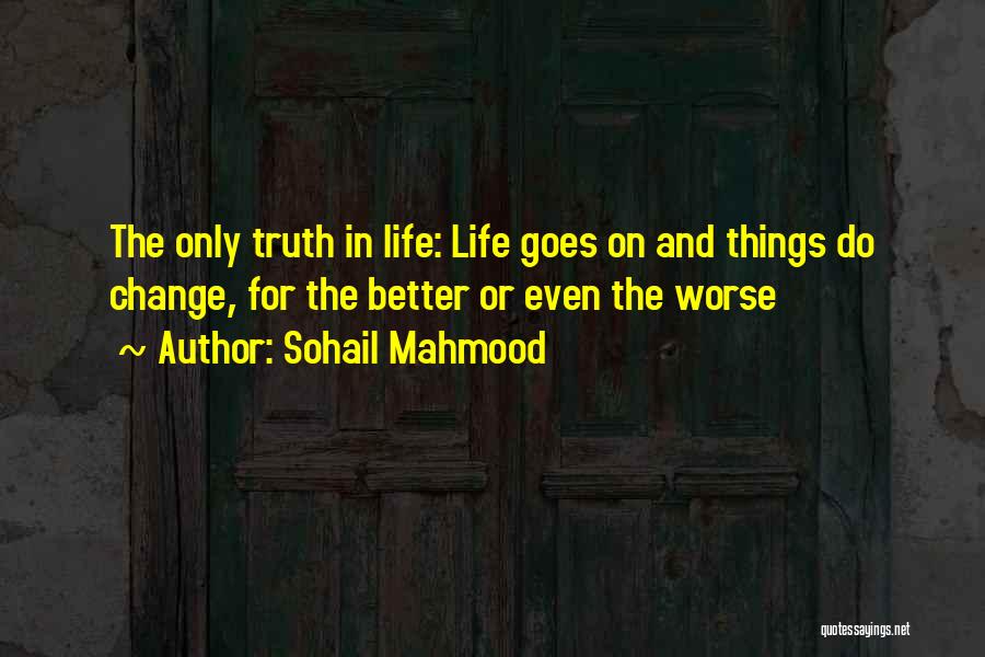 Change For Better Or Worse Quotes By Sohail Mahmood