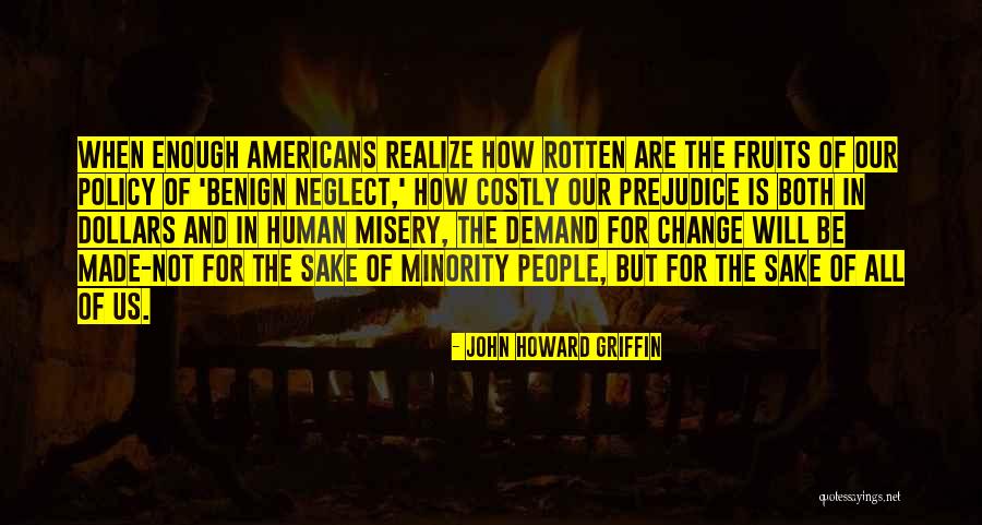 Change For Change Sake Quotes By John Howard Griffin Change For Change Sake Quotes By John Howard Griffin