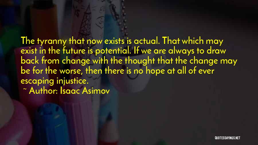 Change For Future Quotes By Isaac Asimov