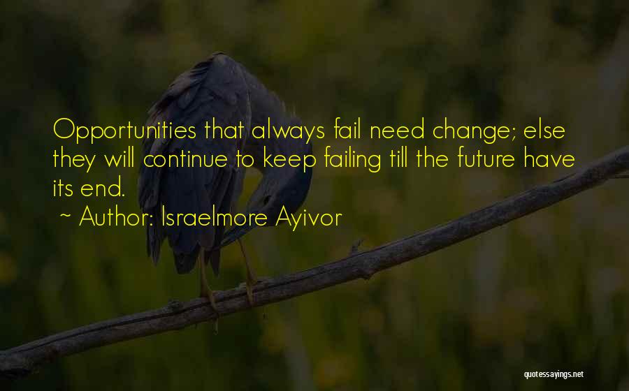 Change For Future Quotes By Israelmore Ayivor