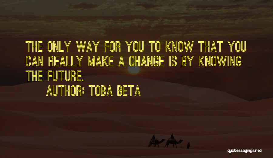 Change For Future Quotes By Toba Beta