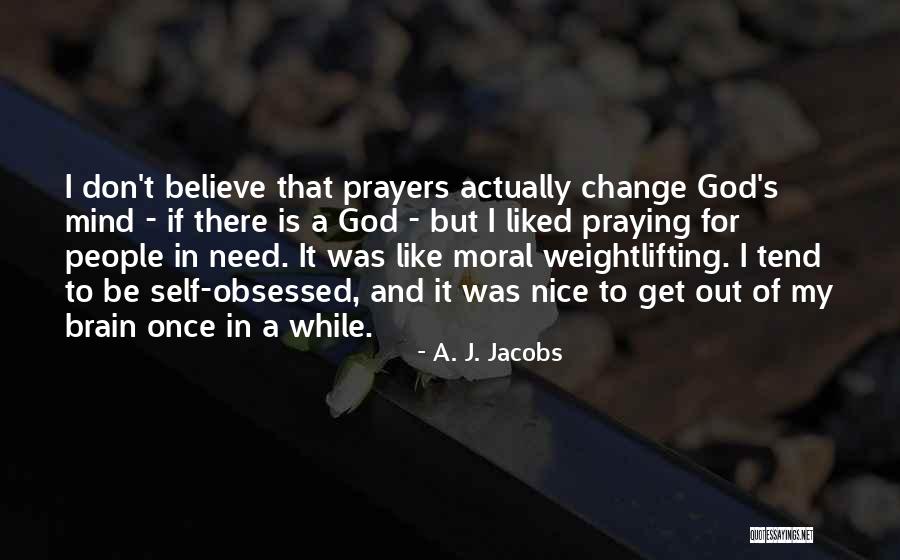 Change For God Quotes By A. J. Jacobs