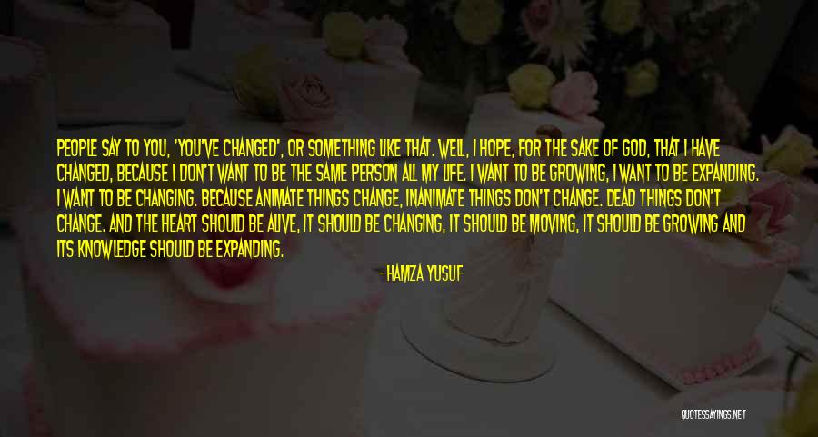 Change For God Quotes By Hamza Yusuf Change For God Quotes By Hamza Yusuf