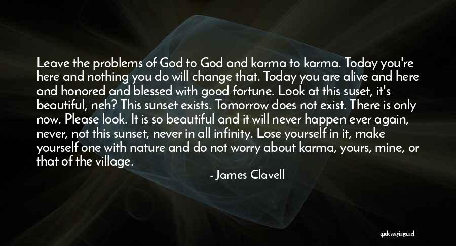 Change For God Quotes By James Clavell