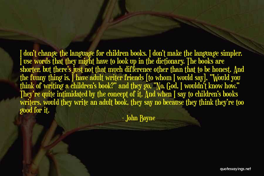 Change For God Quotes By John Boyne