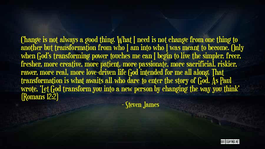 Change For God Quotes By Steven James