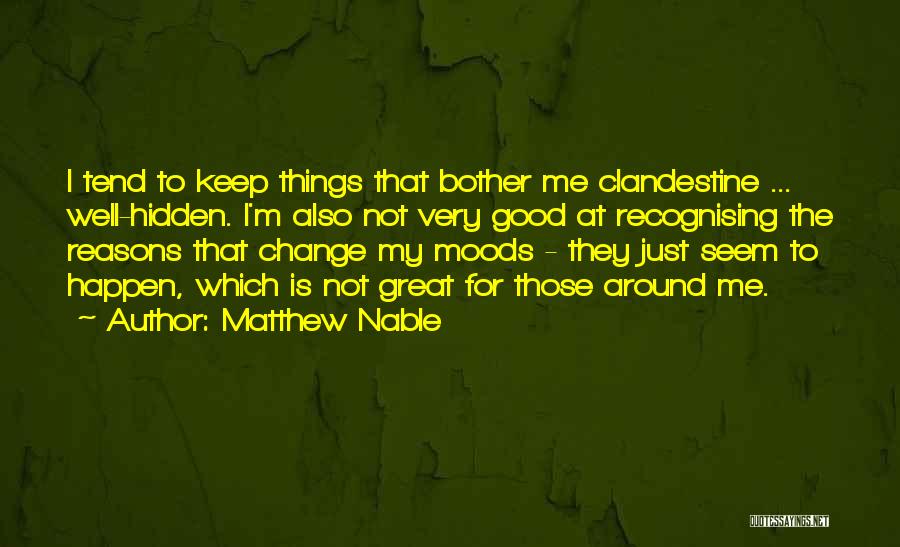 Change For Good Quotes By Matthew Nable
